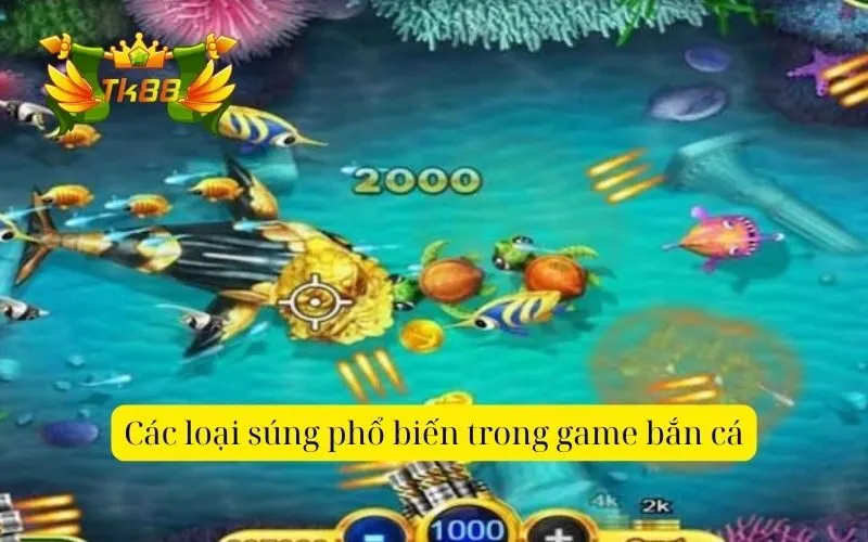 Các loại súng phổ biến trong game bắn cá