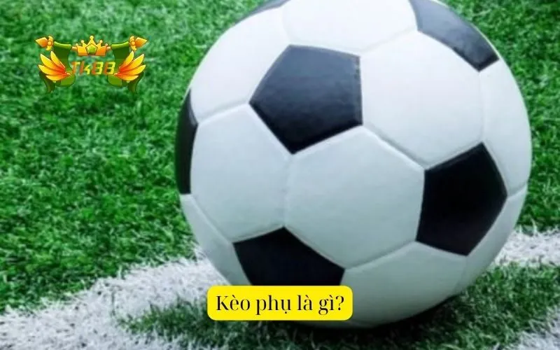 Kèo phụ là gì?