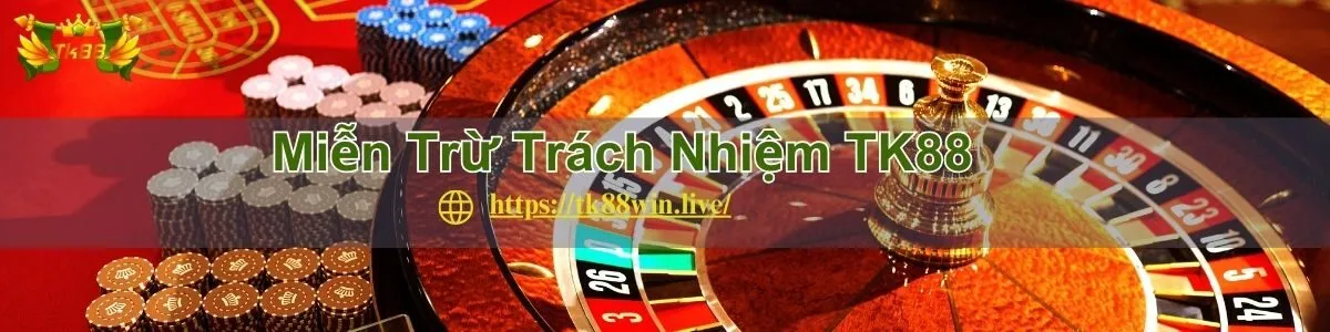 tk88-mien-tru-trach-nhiem