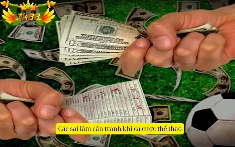 Các sai lầm cần tránh khi cá cược thể thao