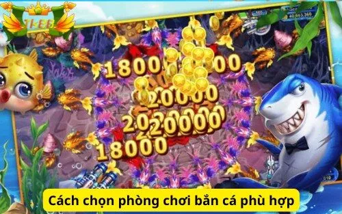 Cách chọn phòng chơi bắn cá phù hợp