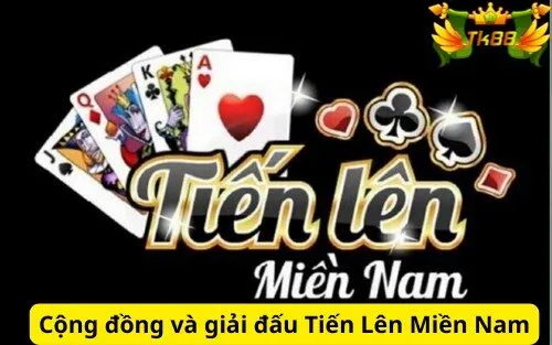 Cộng đồng và giải đấu Tiến Lên Miền Nam